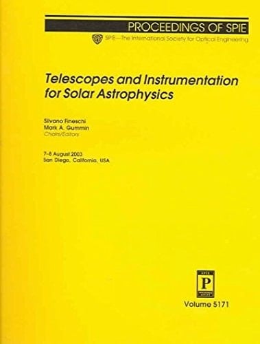 Telescopes and Instrumentation for Solar Astrophysics (Proceedings of Spie)