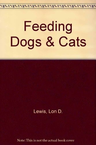 Feeding Dogs and Cats A Commentary on Nutritional Management of Small Animals