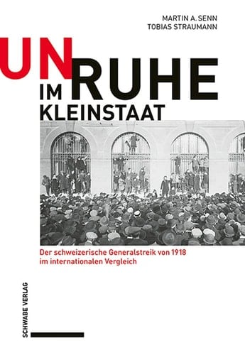 Unruhe im Kleinstaat der Schweizer Generalstreik von 1918 im internationalen Vergleich
