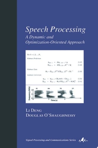 Speech Processing A Dynamic and Optimization-Oriented Approach