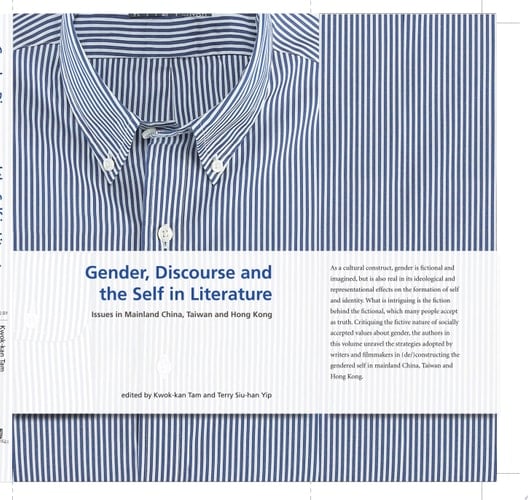 Gender, Discourse, and the Self in Literature Issues in Mainland China, Taiwan, and Hong Kong