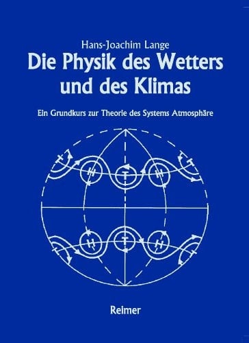 Die Physik des Wetters und des Klimas ein Grundkurs zur Theorie des Systems Atmosphäre
