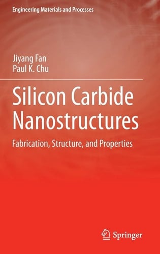 Silicon Carbide Nanostructures Fabrication, Structure, and Properties