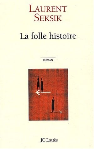 La folle histoire roman