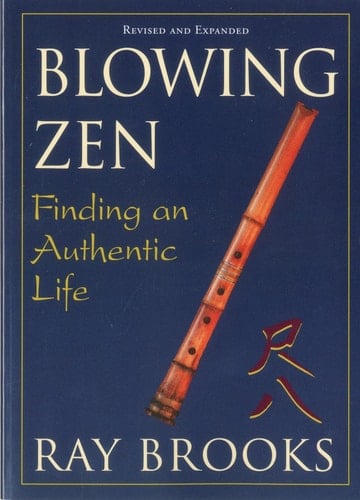 Blowing Zen Finding an Authentic Life