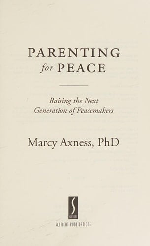 Parenting for Peace Raising the Next Generation of Peacemakers