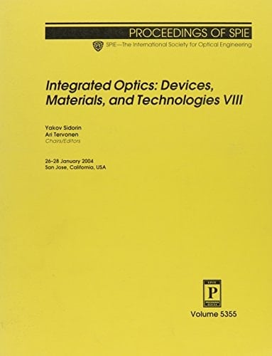 Integrated Optics Devices, Materials, and Technologies VIII : 26-28 January 2004, San Jose, California, USA