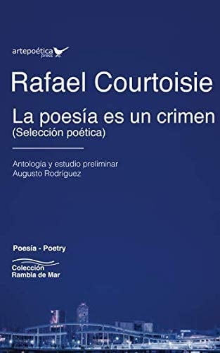 La Poesia Es un Crimen Seleccion Poetica