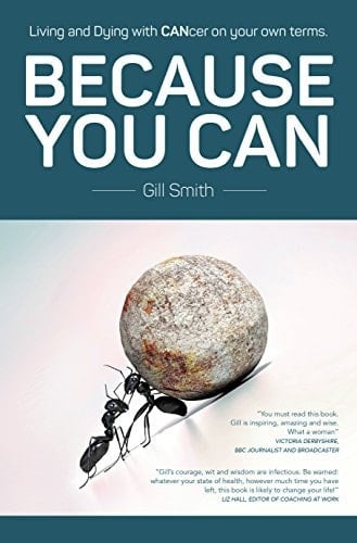 Because You Can: Living and Dying with CANcer on your own terms