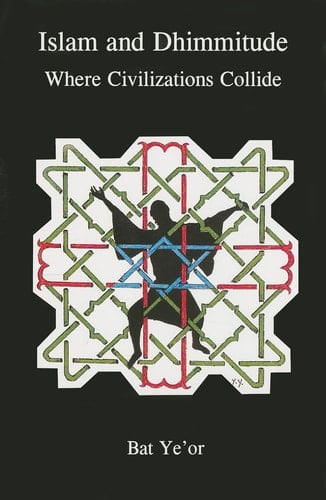 Islam and Dhimmitude Where Civilizations Collide