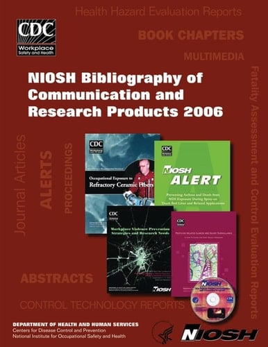 NIOSH Bibliography of Communication and Research Products 2006