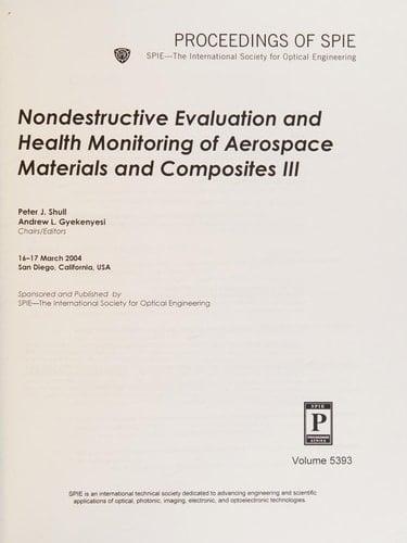 Nondestructive Evaluation And Health Monitoring Of aerospace Materials And Composites Iii (Proceedings of SPIE 5393)