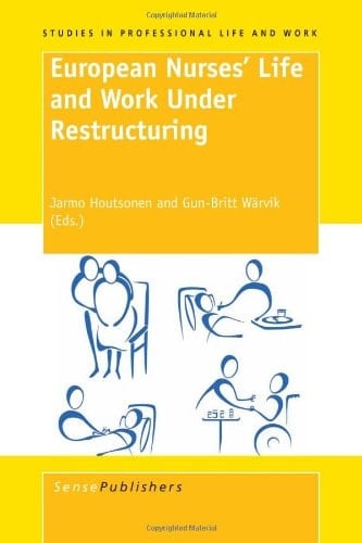 European Nurses' Life and Work Under Restructuring