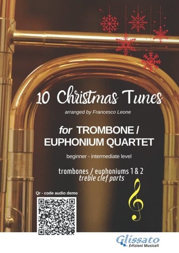 (treble clef trombones/euphoniums 1 & 2 parts) 10 easy Christmas tunes for Trombone/Euphonium quartet: beginner/ intermediate (10 Easy Christmas Tunes for Trombone or Euphonium Quartet or Ensemble)