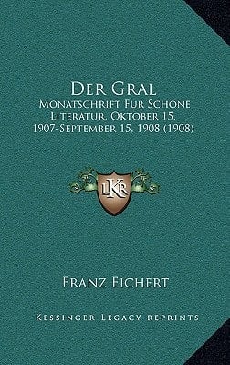 Der Gral: Monatschrift Fur Schone Literatur, Oktober 15, 1907-September 15, 1908 (1908) (German Edition)