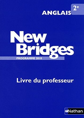Anglais 2e New Bridges Livre du professeur, Programme 2010