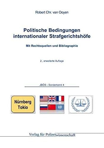 Politische Bedingungen internationaler Strafgerichtshöfe mit Rechtsquellen und Bibliographie