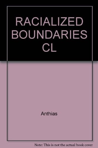 Racialized Boundaries Race, Nation, Gender, Colour, and Class and the Anti-racist Struggle