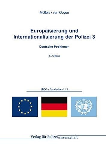 Europäisierung und Internationalisierung der Polizei Deutsche Positionen