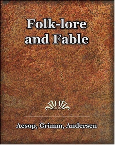 Folk-Lore and Fable (1909)