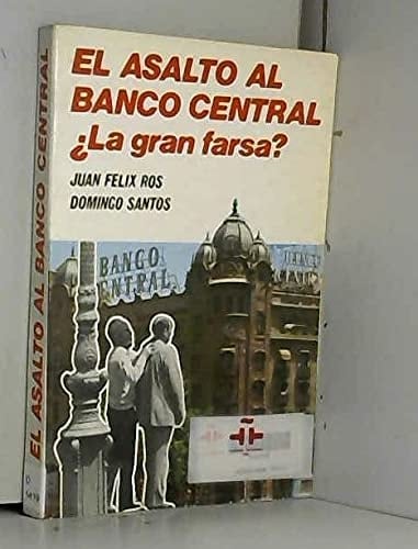 El asalto al Banco Central la gran farsa?