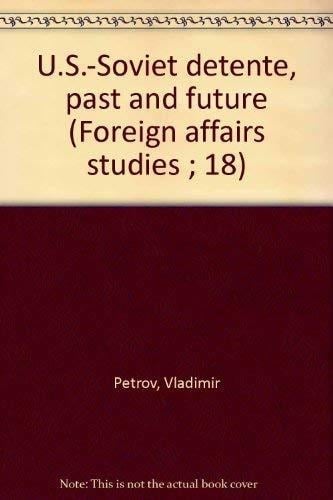 U. S.-Soviet Detente, Past and Future