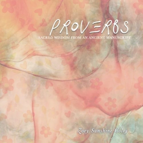PROVERBS: Sacred Wisdom From An Ancient Manuscript
