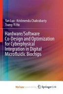 Hardware/Software Co-Design and Optimization for Cyberphysical Integration in Digital Microfluidic Biochips