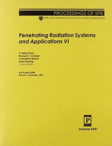 Penetrating Radiation Systems and Applications VI 4-5 August, 2004, Denver, Colorado, USA