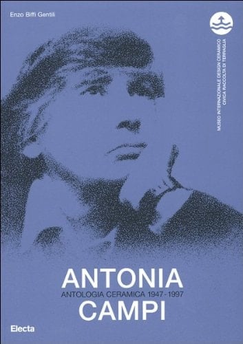 Antonia Campi: Antologia ceramica 1947-1997 (Italian Edition)