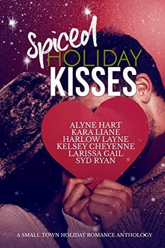 Spiced Holiday Kisses A Small Town Holiday Romance Anthology