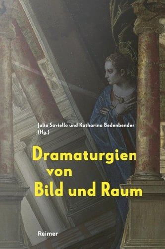 Dramaturgien von Bild und Raum Festschrift für Hans Aurenhammer