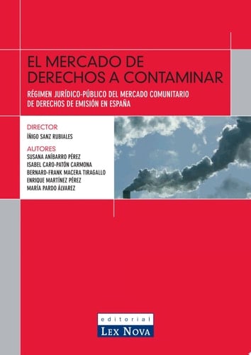 El mercado de derechos a contaminar régimen jurídico-público del mercado comunitario de derechos de emisión en España