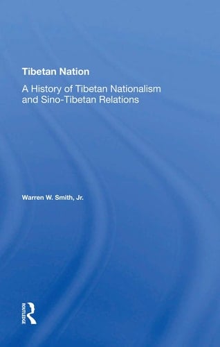 Tibetan Nation A History Of Tibetan Nationalism And Sino-tibetan Relations