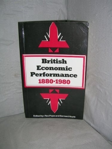 British Economic Performance, 1880-1980