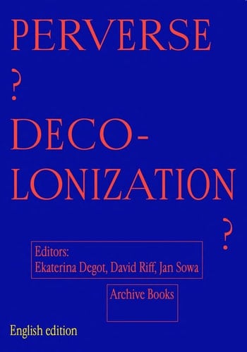 Perverse? Decolonization?