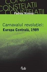 Carnavalul revolutiei: Europa Centrala, 1989