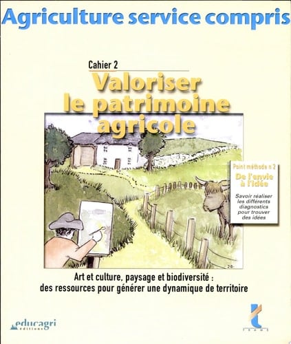 Agriculture service compris Volume 2, Valoriser le patrimoine agricole