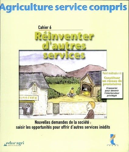 Agriculture service compris Volume 6, Réinventer d'autres services