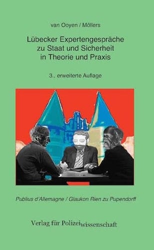 Lübecker Expertengespräche zu Staat und Sicherheit in Theorie und Praxis Publius d’Allemagne/Glaukon Rien zu Pupendorff