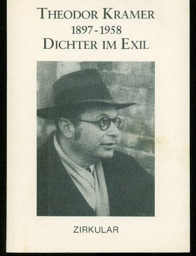Theodor Kramer, 1897-1958: Dichter im Exil : Aufsätze und Dokuments (Zirkular) (German Edition)