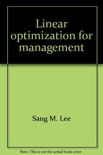 Linear optimization for management (Petrocelli/Charter modern decision analysis series)