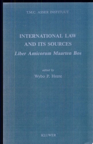 International Law and Its Sources Liber Amicorum Maarten Bos