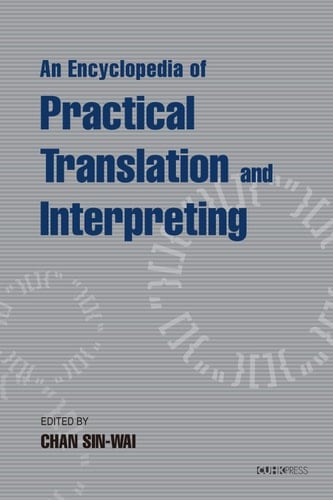 An Encyclopedia of Practical Translation and Interpreting