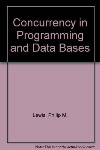 Concurrency in Programming and Database Systems