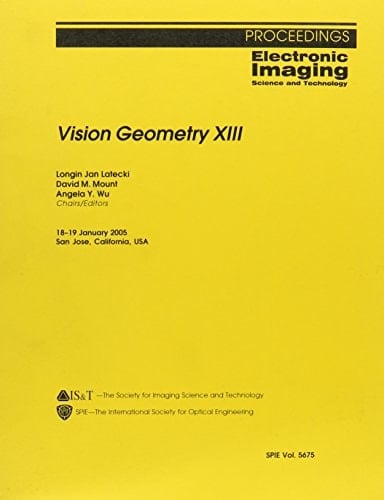 Vision Geometry XIII 18-19 January 2005, San Jose, California, USA ; Proceedings of Electronic Imaging, Science and Technology ; [part of IS & T/SPIE's Electronic Imaging Symposium]