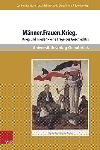 Männer. Frauen. Krieg Krieg und Frieden – eine Frage des Geschlechts?