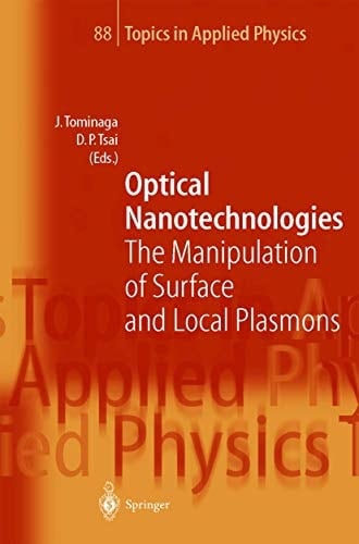 Optical Nanotechnologies The Manipulation of Surface and Local Plasmons