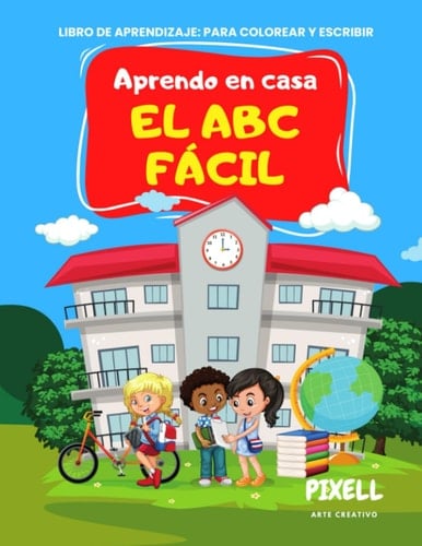 APRENDO EN CASA EL ABC FACIL: LIBRO DE ACTIVIDADES PARA NIÑOS (Spanish Edition)