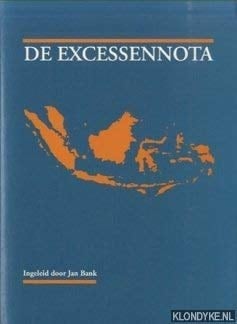 De excessennota nota betreffende het archiefonderzoek naar de gegevens omtrent excessen in Indonesië begaan door Nederlandse militairen in de periode 1945-1950